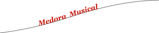 Medora  Musical